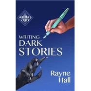 Writing Dark Stories by Hall, Rayne, 9781499324891