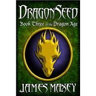 Dragonseed by Maxey, James, 9781503034891