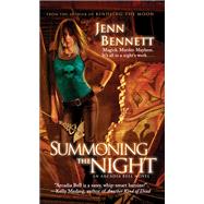 Summoning the Night by Bennett, Jenn, 9781982134891