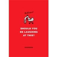 Should You Be Laughing at This? by Dagsson, Hugleikur, 9780061284892