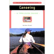 A Trailside Guide: Canoeing by Grant, Gordon, 9780393314892