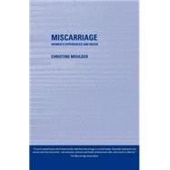 Miscarriage: Women's Experiences and Needs by Moulder; Christine, 9780415254892