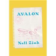 Avalon A novel by Zink, Nell, 9780593534892