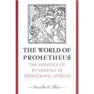 The World of Prometheus by Allen, Danielle S., 9780691094892