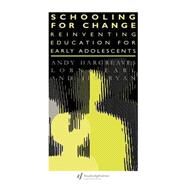 Schooling for Change: Reinventing Education for Early Adolescents by Earl,Lorna, 9780750704892