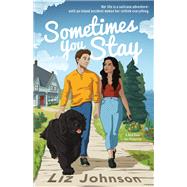 Sometimes You Stay by Liz Johnson, 9780800744892