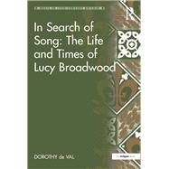 In Search of Song: The Life and Times of Lucy Broadwood by Val,Dorothy de, 9781138264892