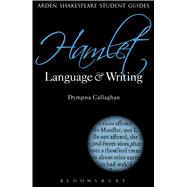 Hamlet: Language and Writing by Callaghan, Dympna; Callaghan, Dympna, 9781408154892