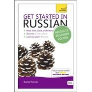 Get Started in Russian Absolute Beginner Course The essential introduction to reading, writing, speaking and understanding a new language by Farmer, Rachel, 9781444174892