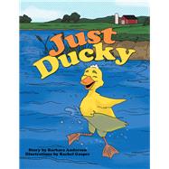 Just Ducky by Anderson, Barbara; Gasper, Rachel, 9781480884892