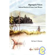 Algonquin Voices  Selected Stories of Canoe Lake Women by Clemson, Gaye I., 9781553694892