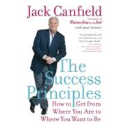 The Success Principles by Canfield, Jack; Switzer, Janet, 9780060594893