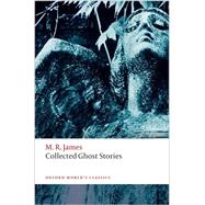 Collected Ghost Stories by James, M. R.; Jones, Darryl, 9780199674893