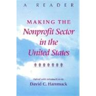 Making the Nonprofit Sector in the United States by Hammack, David C., 9780253334893