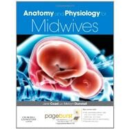Anatomy and Physiology for Midwives (Book with Access Code) by Coad, Jane, Ph.D., 9780702034893