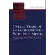 Twelve Years of Correspondence With Paul Meehl: Tough Notes From a Gentle Genius by Peterson; Donald R., 9780805854893
