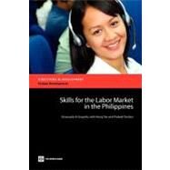 Skills for the Labor Market in the Philippines by Di Gropello, Emanuela; Tan, Hong; Tandon, Prateek, 9780821384893