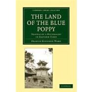 The Land of the Blue Poppy by Ward, Francis Kingdon, 9781108004893