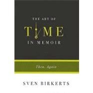 The Art of Time in Memoir Then, Again by Birkerts, Sven, 9781555974893