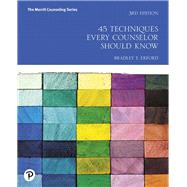 45 Techniques Every Counselor Should Know by Erford, Bradley T., 9780134694894