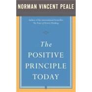 The Positive Principle Today by Peale, Dr. Norman Vincent, 9780743234894