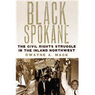 Black Spokane by Mack, Dwayne A., 9780806144894