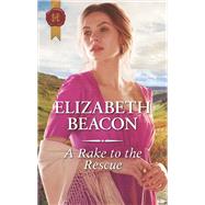 A Rake to the Rescue by Beacon, Elizabeth, 9781335634894