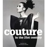 Couture in the 21st Century In the Words of 30 of the World's Most Cutting-Edge Designers by Bee, Deborah; Rankin, 9781408134894