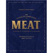 The Ultimate Companion to Meat On the Farm, At the Butcher, In the Kitchen by Puharich, Anthony; Travers, Libby; Bourdain, Anthony, 9781682684894