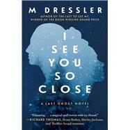I See You So Close by Dressler, M., 9781948924894