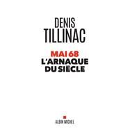 Mai 68 l arnaque du sicle by Denis Tillinac, 9782226324894