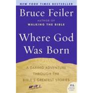 Where God Was Born by Feiler, Bruce, 9780060574895