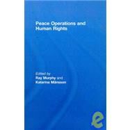 Peace Operations and Human Rights by Murphy; Ray, 9780415394895
