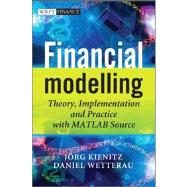 Financial Modelling Theory, Implementation and Practice with MATLAB Source by Kienitz, Joerg; Wetterau, Daniel, 9780470744895