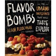 Flavor Bombs by Fleischman, Adam; Nguyen, Tien (CON); Lamm, Wendy Sue, 9780544784895