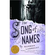 The Song of Names by LEBRECHT, NORMAN, 9781400034895