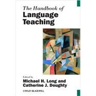 The Handbook of Language Teaching by Long, Michael H.; Doughty, Catherine J., 9781405154895