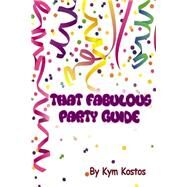 That Fabulous Party Guide by Kostos, Kym, 9781502484895