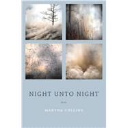 Night Unto Night by Collins, Martha, 9781571314895