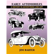 Early Automobiles A History in Advertising Line Art, 1890-1930 by Harter, Jim, 9781609404895
