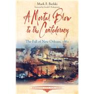 A Mortal Blow to the Confederacy by Bielski, Mark F., 9781611214895