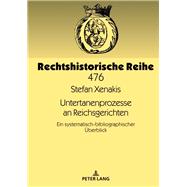 Untertanenprozesse an Reichsgerichten by Xenakis, Stefan, 9783631744895