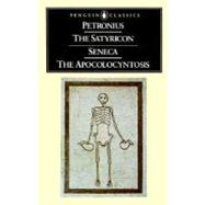 The Satyricon; The Apocolocyntosis of the Divine Claudius by Unknown, 9780140444896