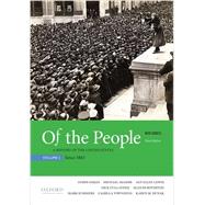 Of the People A History of the United States, Volume 2: Since 1865, with Sources by Oakes, James; McGerr, Michael; Lewis, Jan Ellen; Cullather, Nick; Boydston, Jeanne; Summers, Mark; Townsend, Camilla; Dunak, Karen, 9780190254896