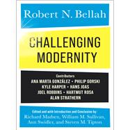 Challenging Modernity by Robert N. Bellah, 9780231214896