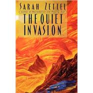 The Quiet Invasion by Zettel, Sarah, 9780446524896