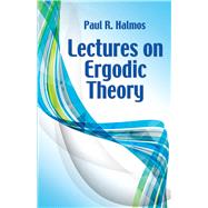 Lectures on Ergodic Theory by Halmos, Paul R., 9780486814896