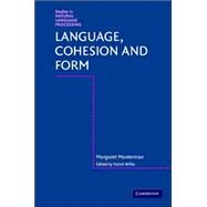 Language, Cohesion And Form by Margaret Masterman , Edited by Yorick Wilks, 9780521454896