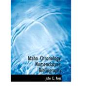 Idaho Chronology, Nomenclature, Bibliography by Rees, John E., 9780554674896