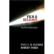 Film & Religion: An Introduction by Flesher, Paul V. M.; Torry, Robert, 9780687334896